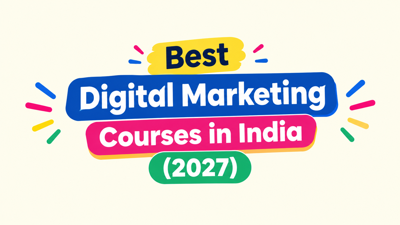 7 Best Digital Marketing Courses in India (2027)
